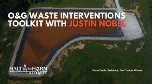 Oil and gas waste interventions with Justin Nobel